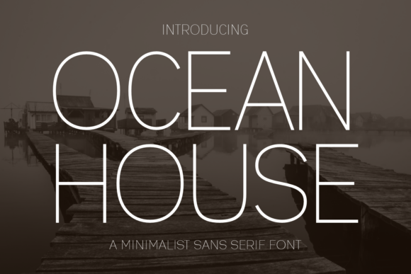 Ocean House: A Minimalist Sans Serif Font for Modern Elegance