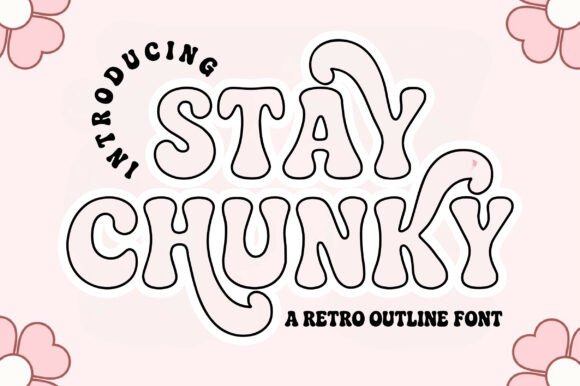 Stay Chunky Outline: Retro Groovy Font for Bold Designs